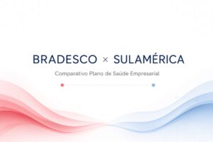 comparativo: plano de saúde empresarial Bradesco x Sulamérica